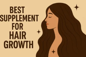 Best Supplement for Hair Growth